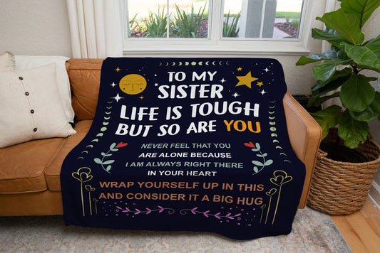 To My Sister, Life Is Tough But So Are You, Cozy Blanket